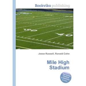  Mile High Stadium: Ronald Cohn Jesse Russell: Books
