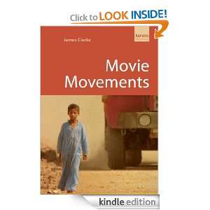 Movie Movements (Kamera Books) James Clarke  Kindle Store