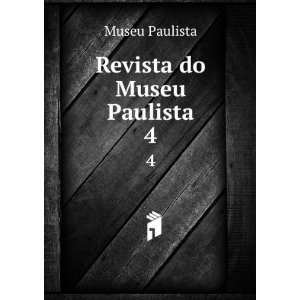  Revista do Museu Paulista. 4: Museu Paulista: Books