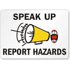  Speak Up Report Hazards (with graphic) Aluminum Sign, 14 