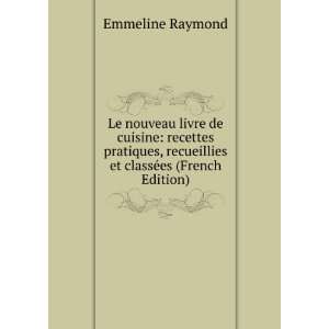   recueillies et classÃ©es (French Edition) Emmeline Raymond Books