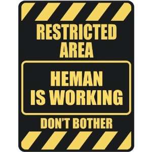   RESTRICTED AREA HEMAN IS WORKING  PARKING SIGN: Home 