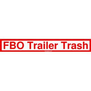  FBO Trailer Trash MINIATURE Sticker: Automotive