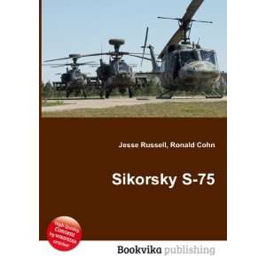  Sikorsky S 75 Ronald Cohn Jesse Russell Books