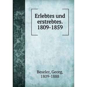  Erlebtes und erstrebtes. 1809 1859. Georg Beseler Books