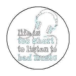   LISTEN TO BAD MUSIC 1.25 Pinback Button / Pin Badge: Everything Else
