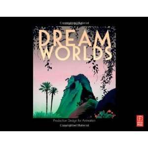  Dream Worlds: Production Design for Animation [Hardcover 