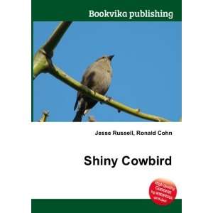  Shiny Cowbird Ronald Cohn Jesse Russell Books