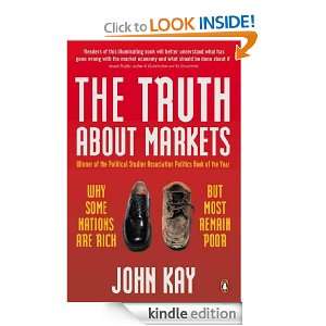 The Truth About Markets Why Some Nations are Rich But Most Remain 