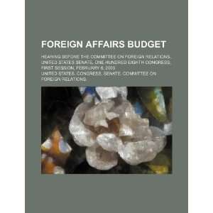  Foreign affairs budget hearing before the Committee on 