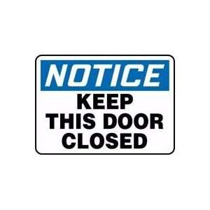  NOTICE KEEP THIS DOOR CLOSED Sign   14 x 20 Aluma Lite 