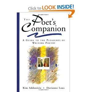   to the Pleasures of Writing Poetry [Paperback]: Kim Addonizio: Books