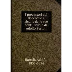   sue fonti; studio di Adolfo Bartoli Adolfo, 1833 1894 Bartoli Books