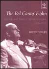 The Bel Canto Violin The Life and Times of Alfredo Campoli 