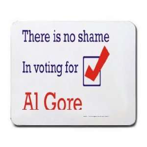    There is no shame in voting for Al Gore Mousepad: Office Products