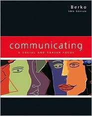 Communicating A Social and Career Focus, (020554651X), Roy M. Berko 