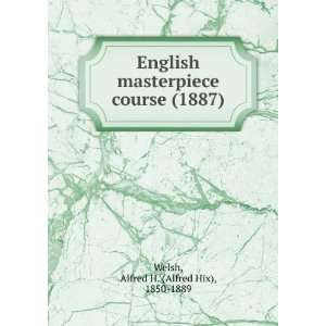    English masterpiece course, (9781275455948) Alfred H. Welsh Books