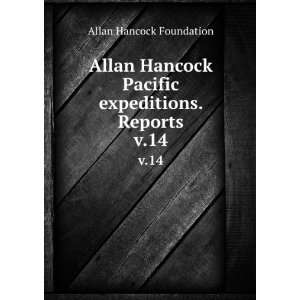  Pacific expeditions. Reports. v.14 Allan Hancock Foundation Books