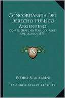 Concordancia del Derecho Publico Argentino: Con El Derecho Publico 