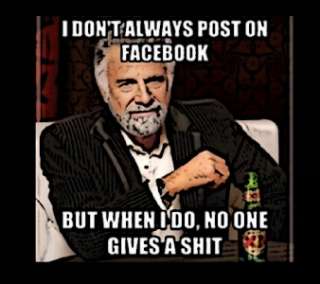 FACEBOOK THE WORLDS MOST INTERESTING MAN MEME HUMOR VIRAL FUNNY TEE 