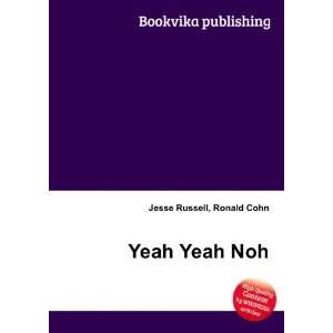  Yeah Yeah Noh: Ronald Cohn Jesse Russell: Books