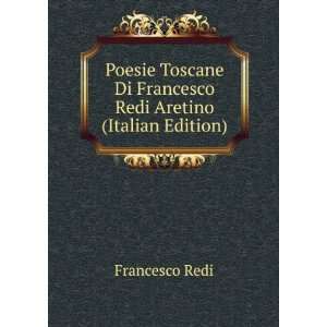   Di Francesco Redi Aretino (Italian Edition) Francesco Redi Books