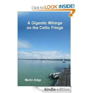 Gigantic Whinge on the Celtic Fringe Martin Edge  