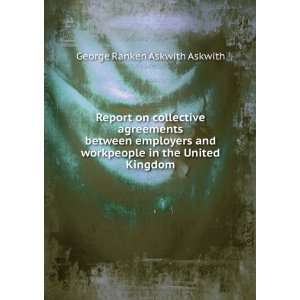   workpeople in the United Kingdom: George Ranken Askwith Askwith: Books