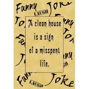   Poster Quotation Humor Funny Joke Clean House: Home & Kitchen