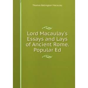   and Lays of Ancient Rome. Popular Ed Thomas Babington Macaulay Books