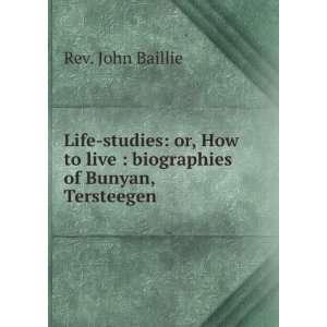   live  biographies of Bunyan, Tersteegen . Rev. John Baillie Books