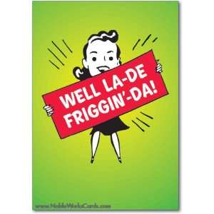  Funny Congratulations Card La De Friggin Da Humor Greeting 
