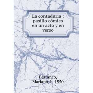   cÃ³mico en un acto y en verso Mariano, b. 1850 Barranco Books