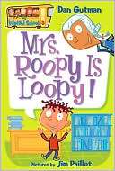 Mrs. Roopy Is Loopy (My Weird School Series #3)