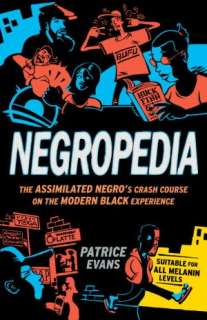   The Assimilated Negros Crash Course on the Modern Black Experience