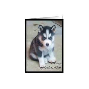  Happy Friendship Day Siberian Husky Puppy Card Health 