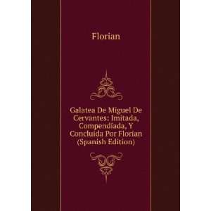   Compendiada, Y Concluida Por Florian (Spanish Edition) Florian Books