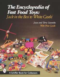 The Encyclopedia of Fast Food Toys Jack in the Box to White Castle