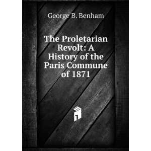   History of the Paris Commune of 1871 George B. Benham Books