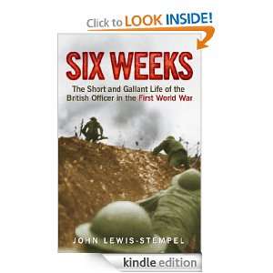 Six Weeks The Short And Gallant Life Of The British Officer In The 