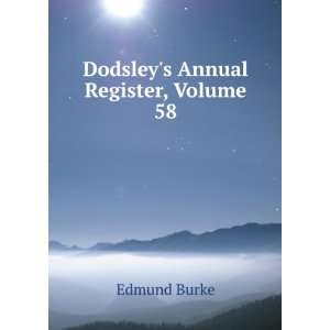  Dodsleys Annual Register, Volume 58 Burke Edmund Books