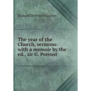  The year of the Church, sermons with a memoir by the ed 