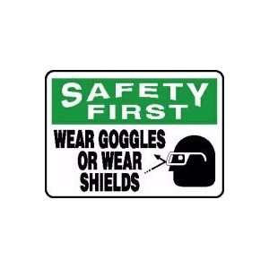 SAFETY FIRST WEAR GOGGLES OR WEAR SHIELDS (W/GRAPHIC) 10 x 14 Dura 