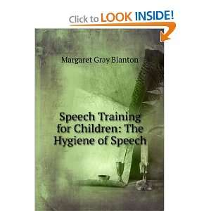   for Children The Hygiene of Speech Margaret Gray Blanton Books
