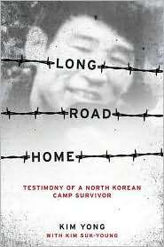 Long Road Home: Testimony of a North Korean Camp Survivor, (0231147465 