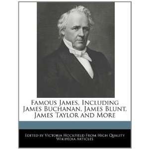  Famous James, Including James Buchanan, James Blunt, James 