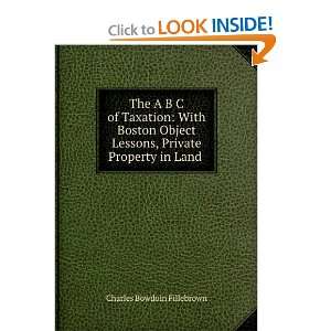   Lessons, Private Property in Land . Charles Bowdoin Fillebrown Books