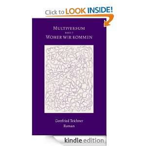 Woher wir kommen Multiversum 7 (German Edition) Gottfried Teichner 