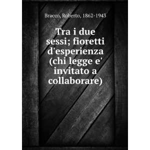   chi legge e invitato a collaborare) Roberto, 1862 1943 Bracco Books