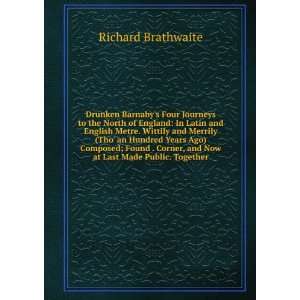   , and Now at Last Made Public. Together Richard Brathwaite Books